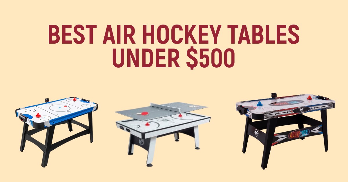 Best Air Hockey Tables Under $500 To Try This Year