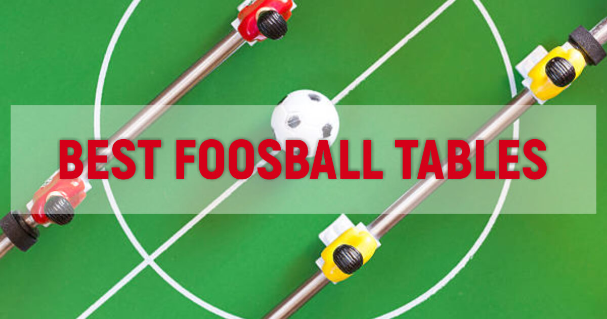Best Foosball Tables For Unmatched Family Fun