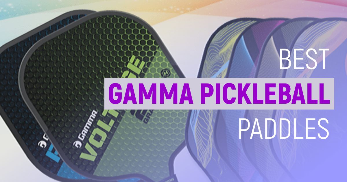 Best Gamma Pickleball Paddles To Try This Year