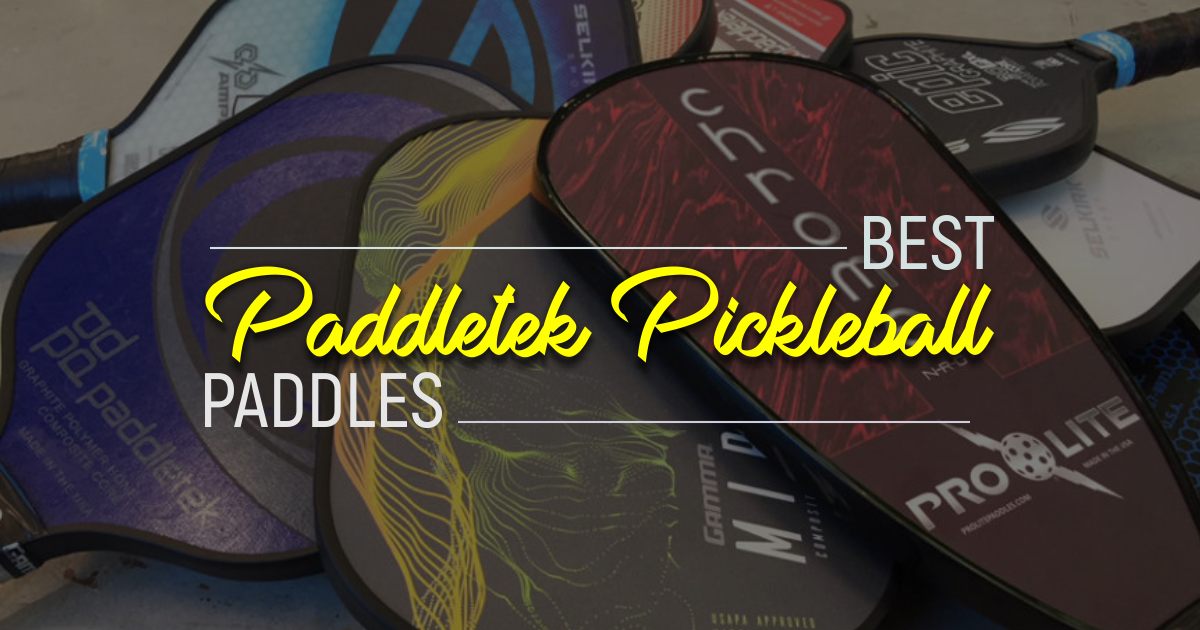 Best Paddletek Pickleball Paddles