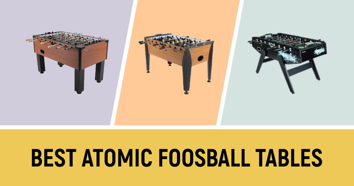 Best Atomic Foosball Tables For Amazing Performance