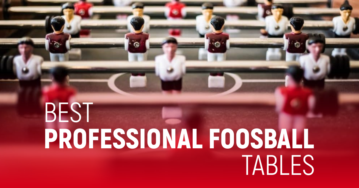 Best Professional Foosball Tables For Ultimate Performance