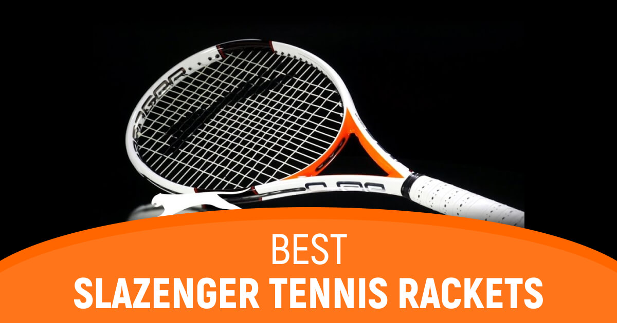 Best Slazenger Tennis Rackets