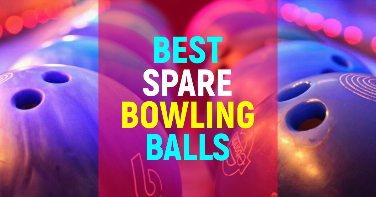 Best Spare Bowling Balls For Unmatched Performance