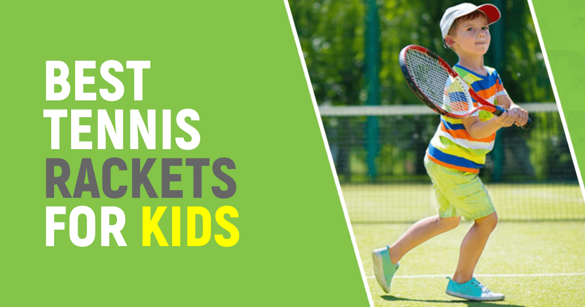 Best Tennis Rackets For Kids And Toddlers This Year