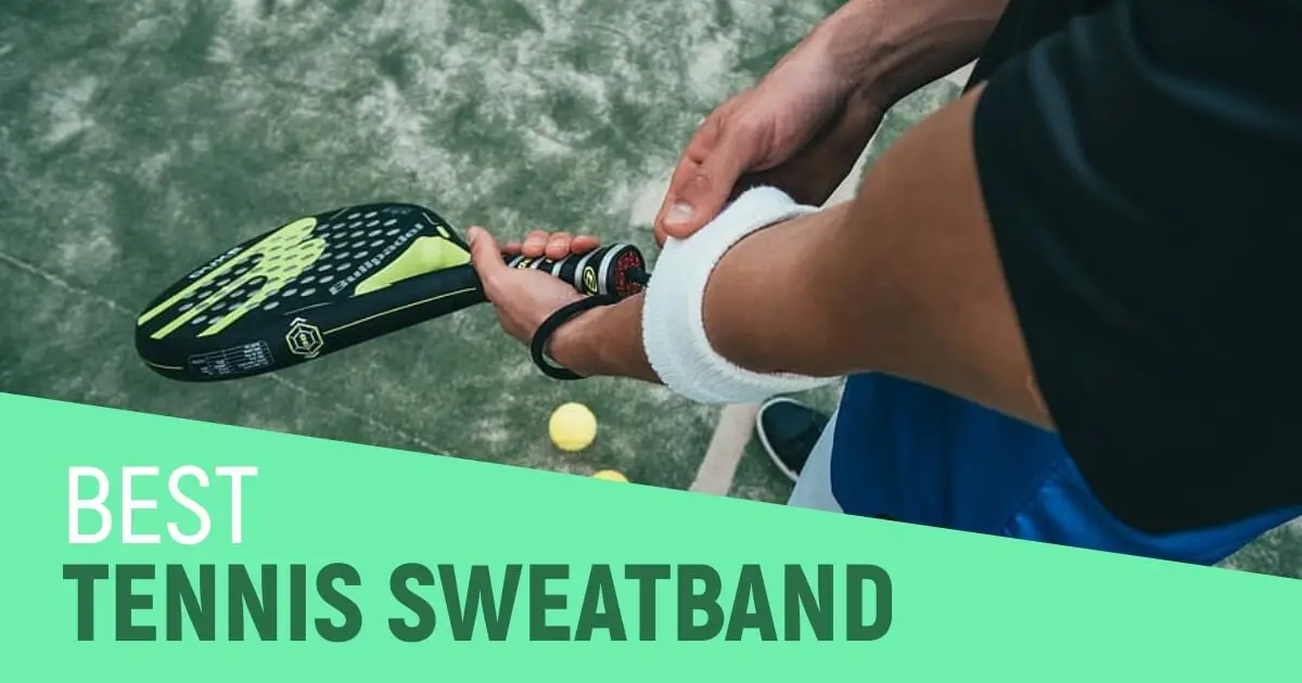 Best Tennis Sweatbands To Have Unmatched Performance