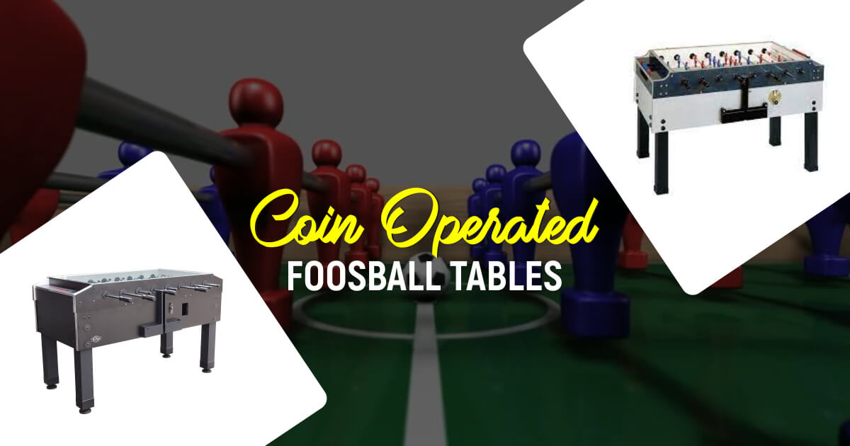 Most Amazing Coin-Operated Foosball Tables