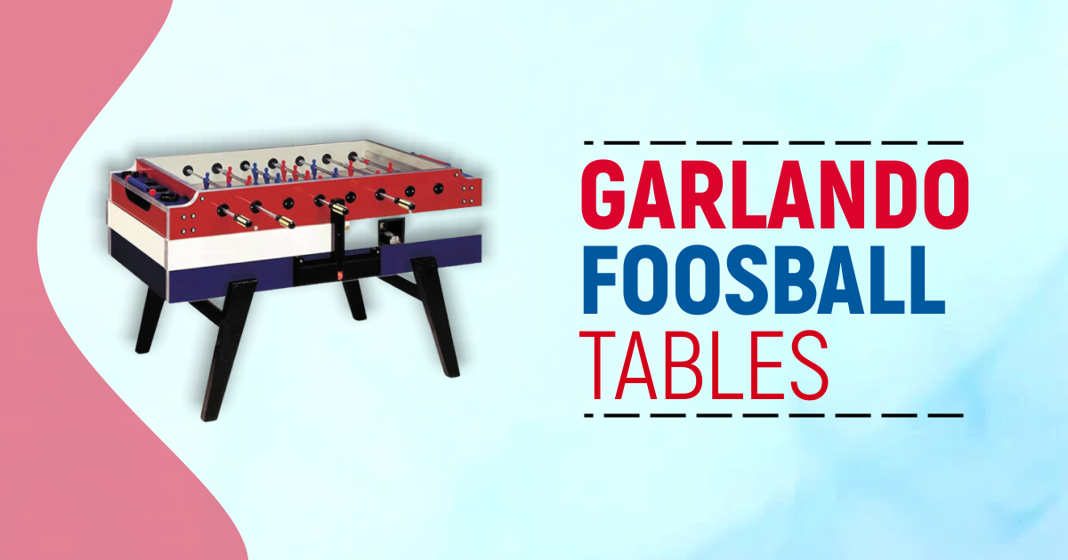 Best Garlando Foosball Tables For Excellent Performance