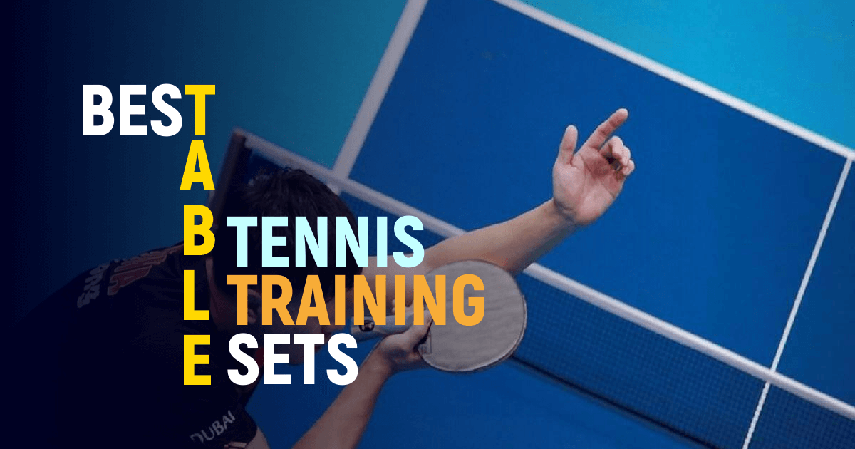 Best Table Tennis Training Sets to Try This Year