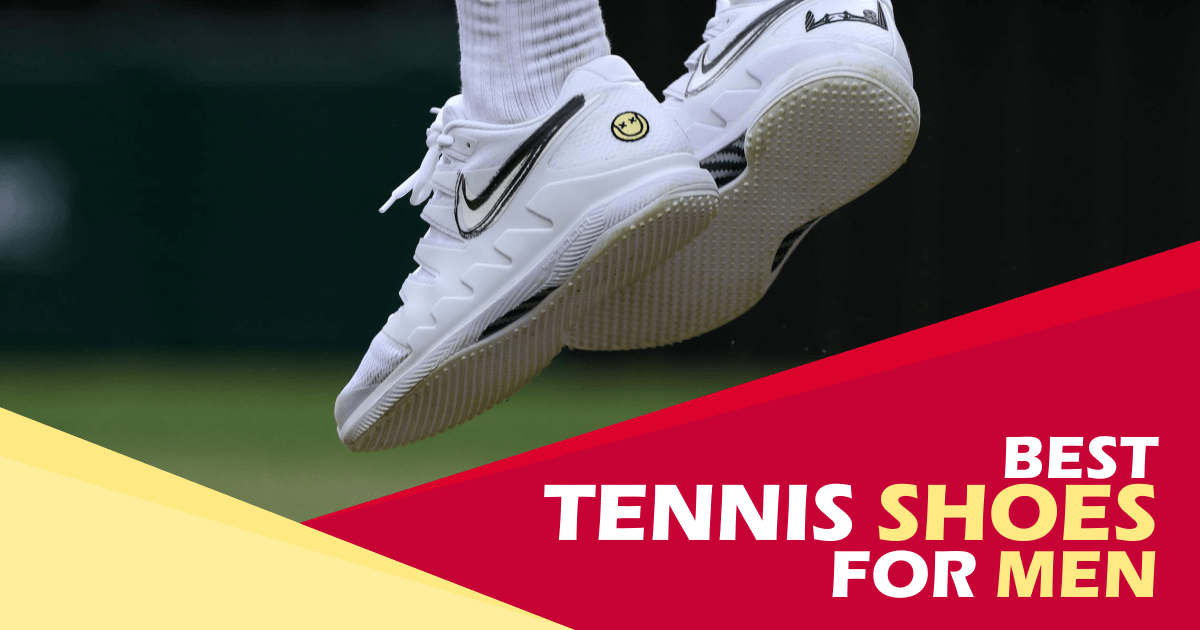 7 Best Tennis Shoes For Men To Try This Year | For Every Skill Level