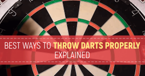 Ways to throw darts properly