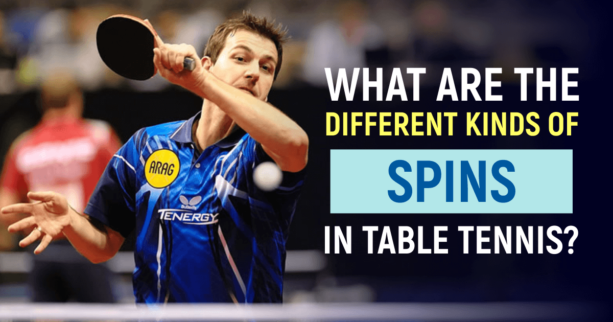 Different Kinds Of Spins In Table Tennis