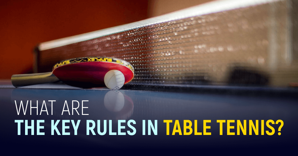 Key Rules In Table Tennis