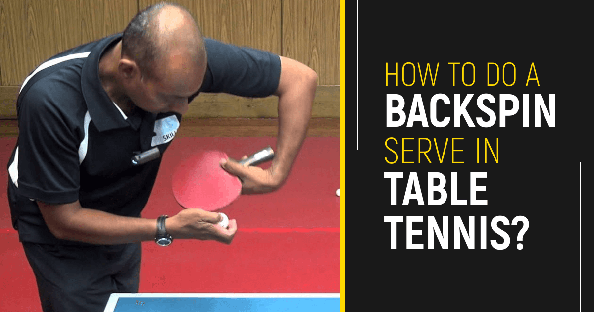 Backspin Serve In Table Tennis