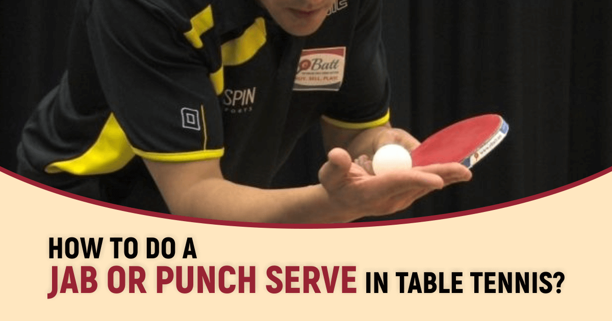 How To Do A Jab Or Punch Serve In Table Tennis?