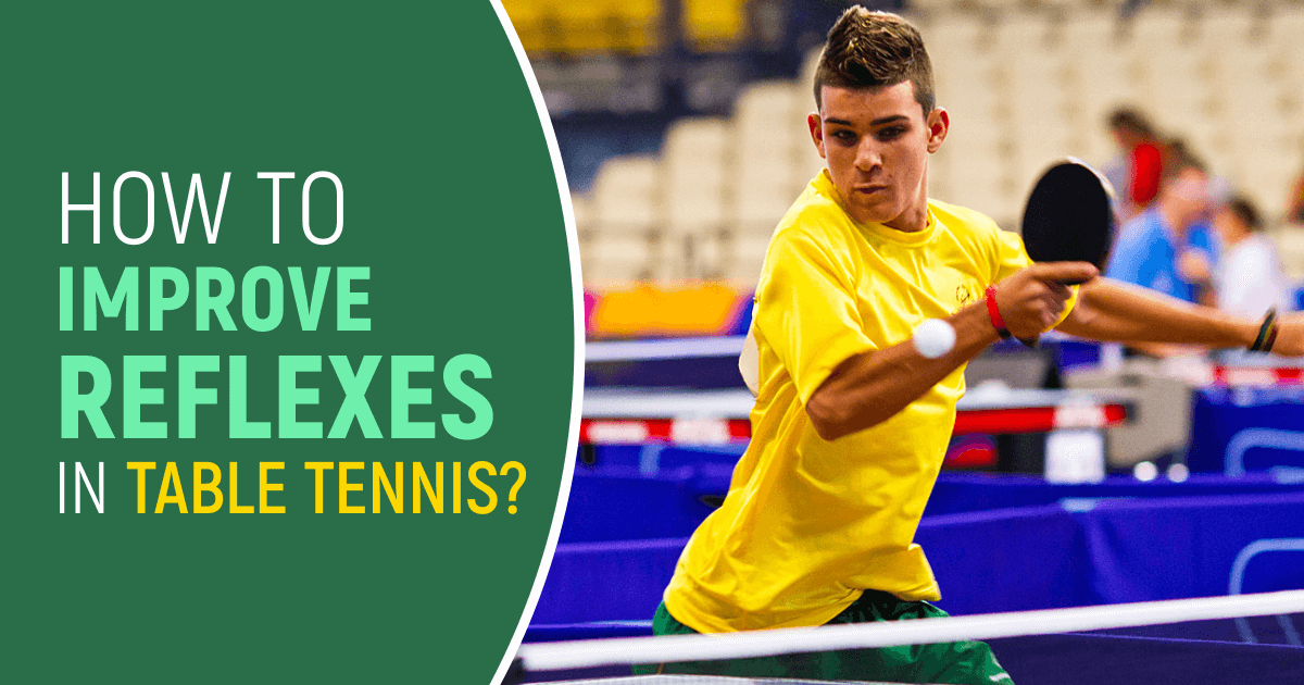 How to improve reflexes in Table Tennis?