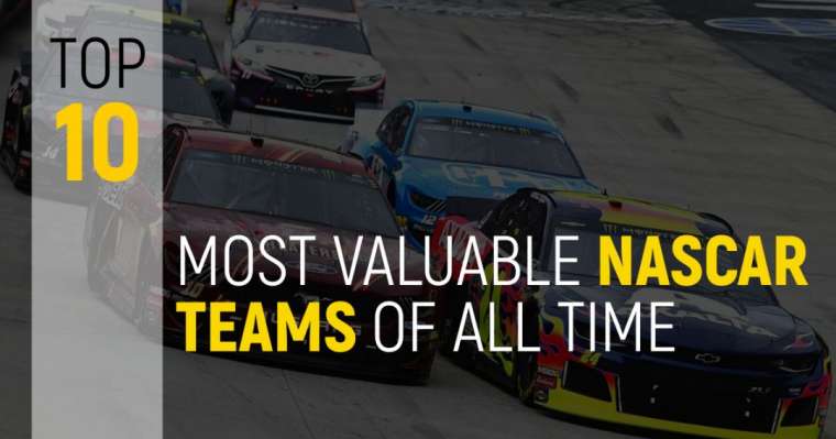 top 10 most valuable nascar teams of all time