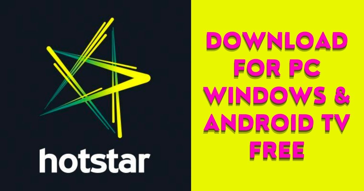 Download Hotstar for PC Windows & Android TV Free [Lates Version]