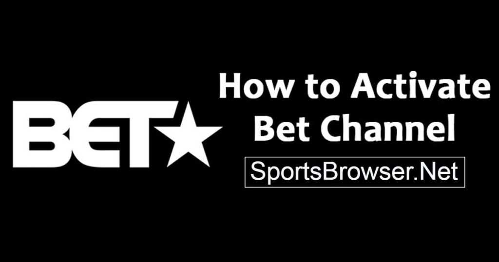 How To Activate BET On Streaming Devices?