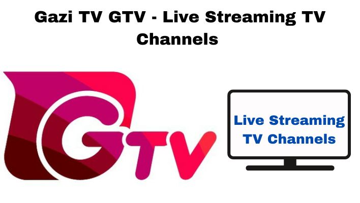 Gazi TV GTV - Live Streaming TV Channels