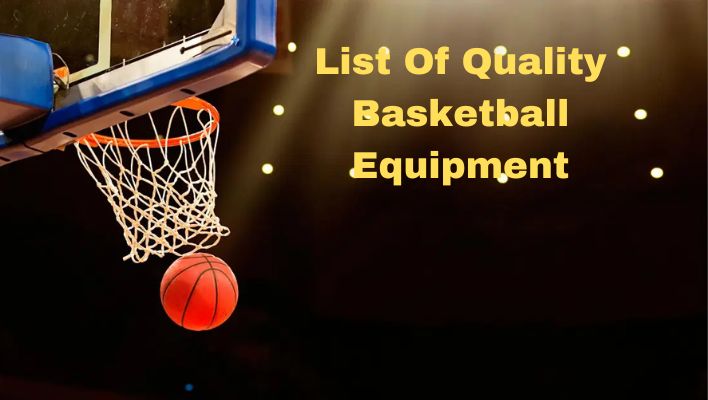 List Of Quality Basketball Equipment