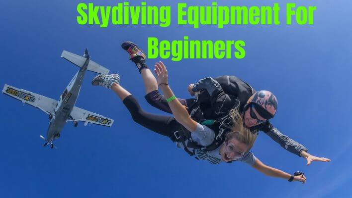 Skydiving Equipment For Beginners