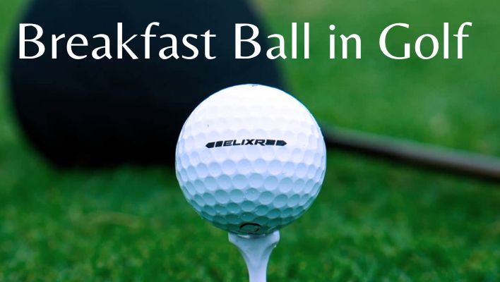 Breakfast Ball in Golf