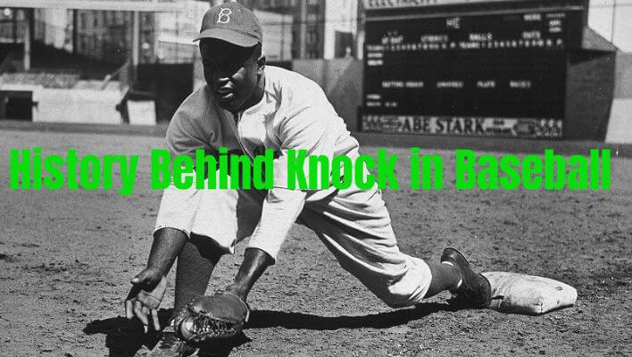 History Behind Knock in Baseball
