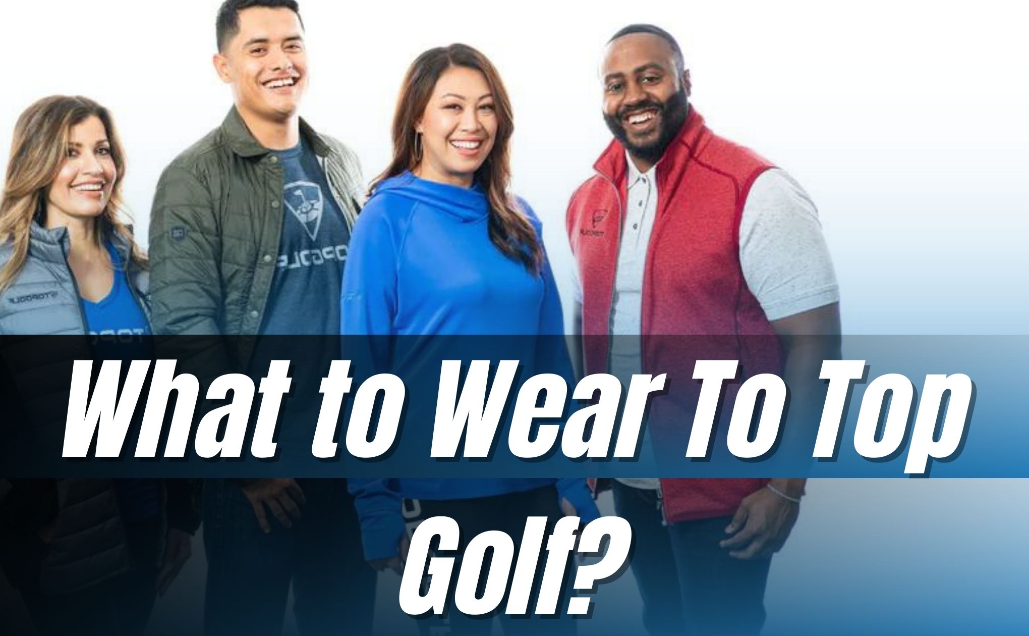 What to Wear To Top Golf