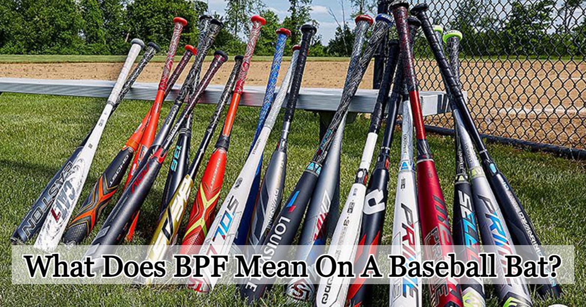 What Does BPF Mean On A Baseball Bat?