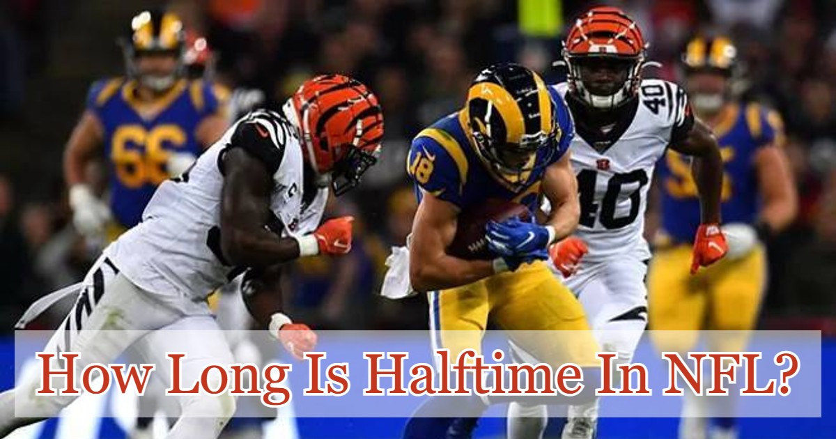 How Long Is Halftime In NFL