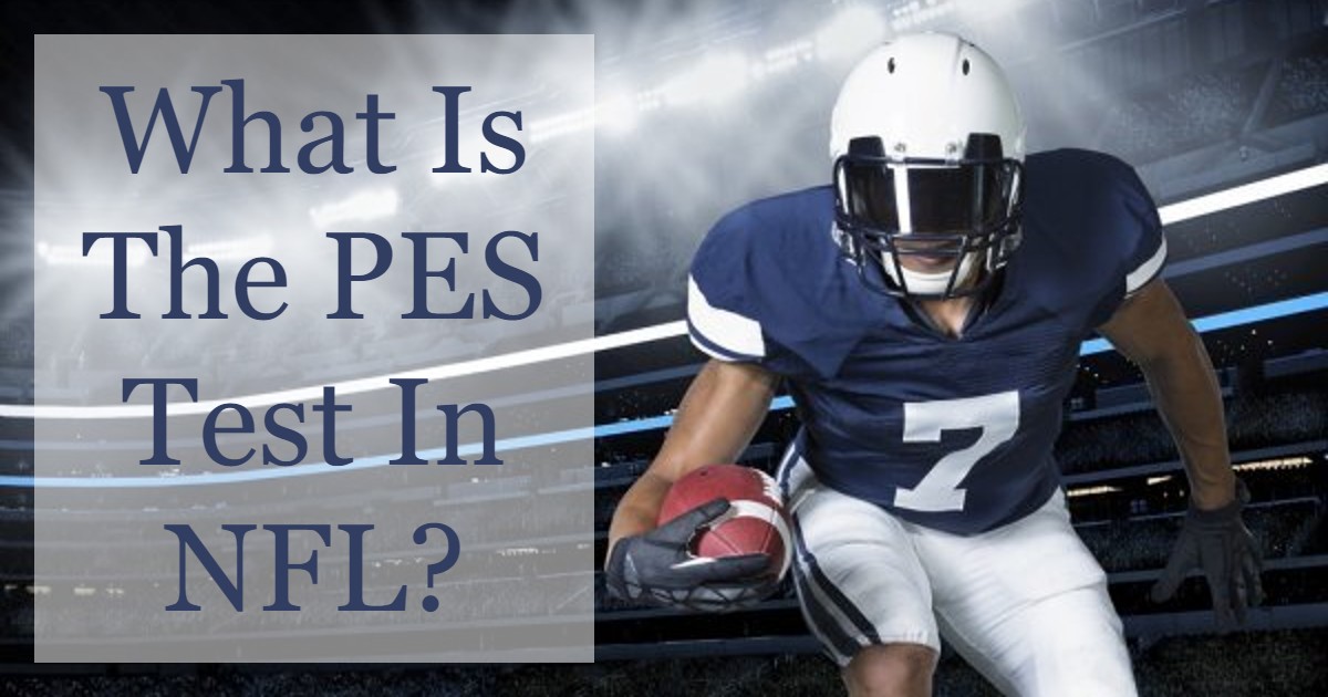 What Is The PES Test In NFL?