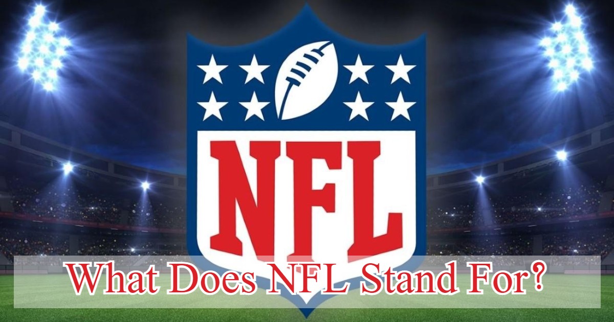 What Does NFL Stand For?