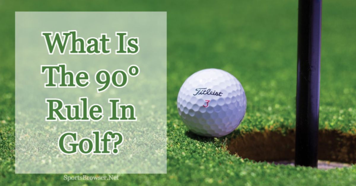 What is 90-degree golf rule