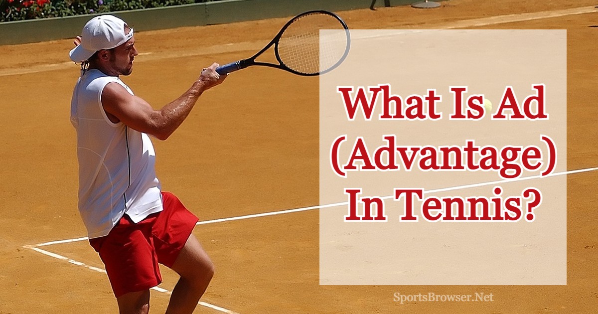 Featured picture Of a blog about What Is Ad In Tennis