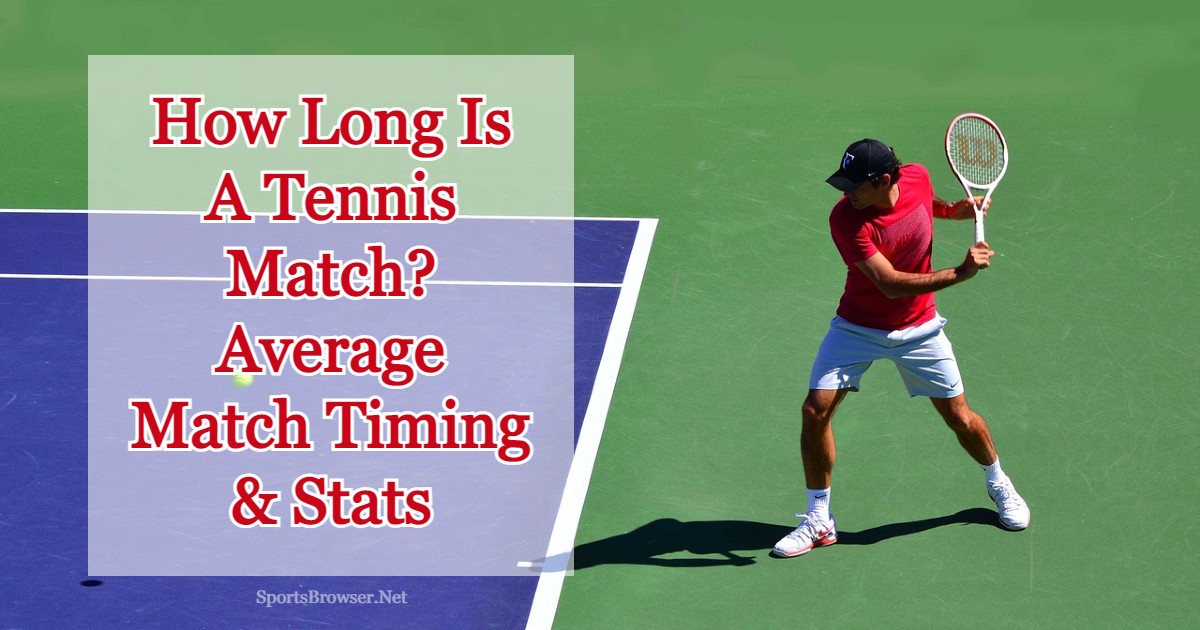 Featured image for how long is a tennis match on average