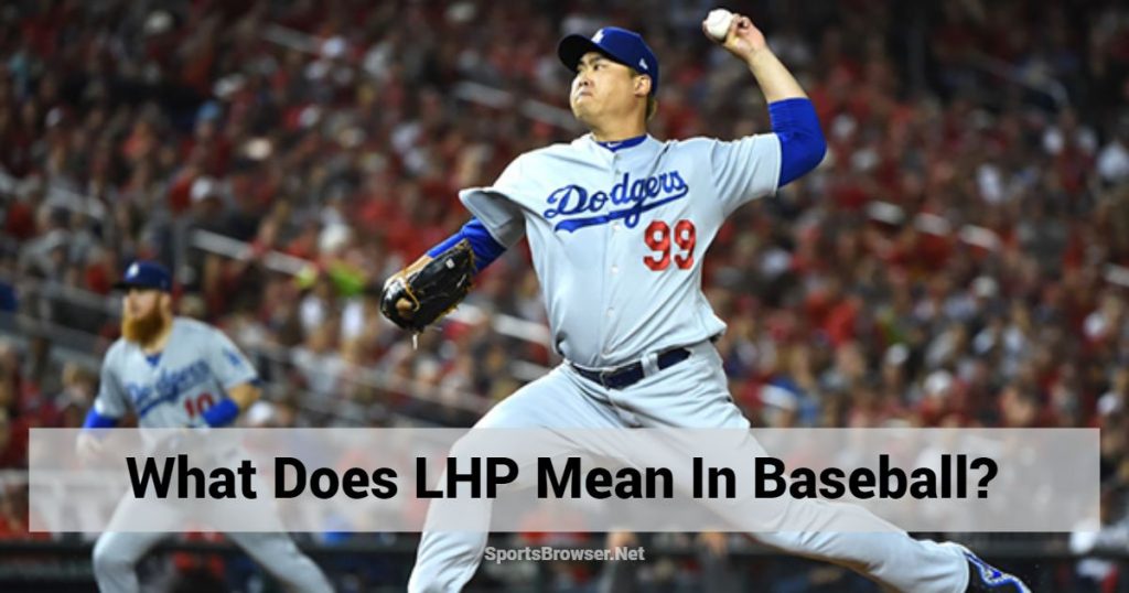 What Does LHP Mean In Baseball